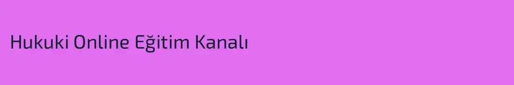 Hukuki Online Eğitim Kanalı